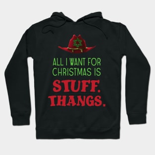 All I want for Christmas is stuff. Thangs. Hoodie